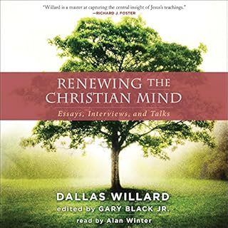 Renewing the Christian Mind Audiobook By Dallas Willard, Gary Black Jr. cover art