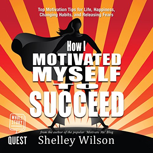 How I Motivated Myself to Succeed Audiolibro Por Shelley Wilson arte de portada