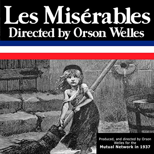 Orson Welles: Les Miserables, Episode 4, Cosette Audiobook By Orson Welles cover art