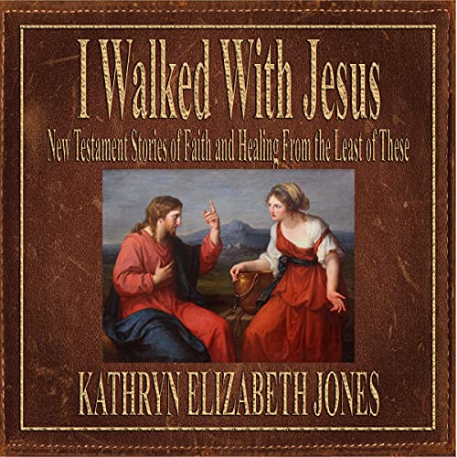 I Walked with Jesus Audiolivro Por Kathryn Elizabeth Jones capa