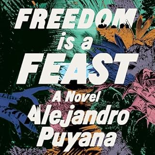 Freedom Is a Feast Audiolibro Por Alejandro Puyana arte de portada