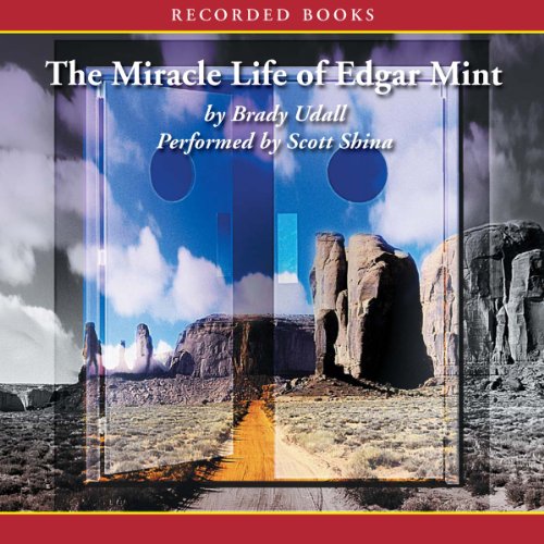 The Miracle Life of Edgar Mint Audiobook By Brady Udall cover art