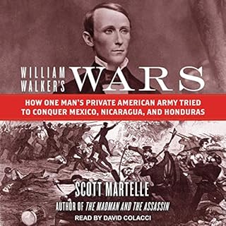 William Walker's Wars Audiobook By Scott Martelle cover art