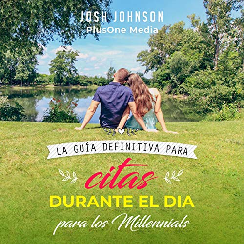 Page de couverture de La Guía Definitiva Para Citas Durante el Día Para Los Millennials [The Definitive Guide t