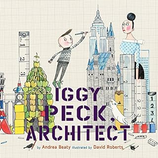 Iggy Peck, Architect Audiolibro Por Andrea Beaty arte de portada