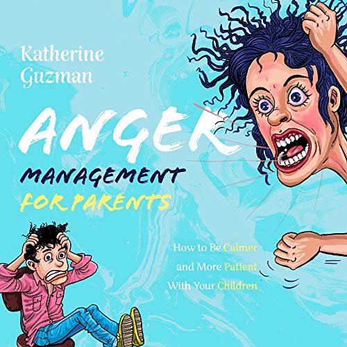 Anger Management for Parents Audiobook By Katherine Guzman cover art