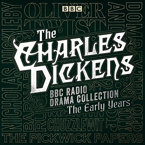 The Charles Dickens BBC Radio Drama Collection: The Early Years cover art