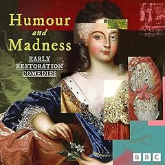 Humour and Madness: Early Restoration Comedies cover art