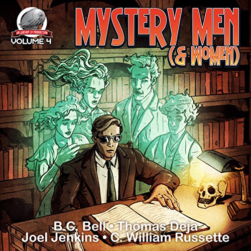 Mystery Men (& Women) Volume Four Audiobook By Joel Jenkins, Thomas Deja, C. William Russette, B. C. Bell cover art