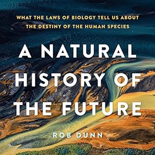 A Natural History of the Future Audiolibro Por Rob Dunn arte de portada