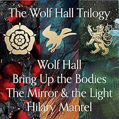 Wolf Hall, Bring Up the Bodies and The Mirror and the Light cover art