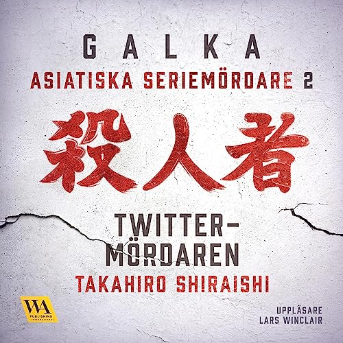 Asiatiska seriemördare 2 – Twitter-mördaren Audiolivro Por Galka Galka capa