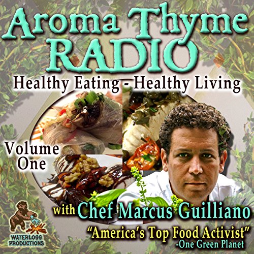 Aroma Thyme Radio with Chef Marcus Guiliano Audiobook By Marcus Guiliano cover art