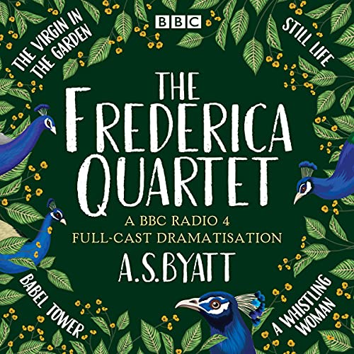 The Frederica Quartet: The Virgin in the Garden, Still Life, Babel Tower & A Whistling Woman Audiolibro Por A. S. Byatt a