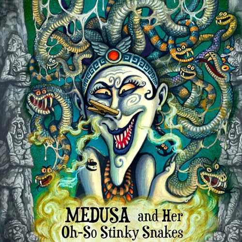 Medusa and Her Oh-So-Stinky Snakes cover art