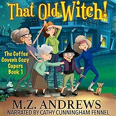 That Old Witch! Audiobook By M.Z. Andrews cover art