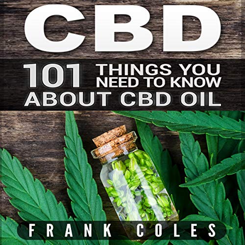 CBD: 101 Things You Need to Know About CBD Oil Audiolivro Por Frank Coles capa