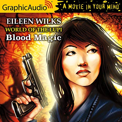 Blood Magic [Dramatized Adaptation] Audiobook By Eileen Wilks cover art