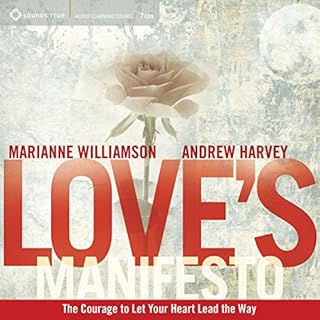 Love's Manifesto Audiobook By Andrew Harvey, Marianne Williamson cover art