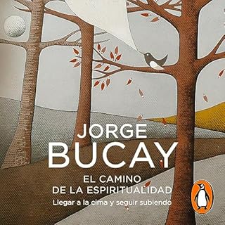 El camino de la espiritualidad [The Path of Spirituality] Audiobook By Jorge Bucay cover art