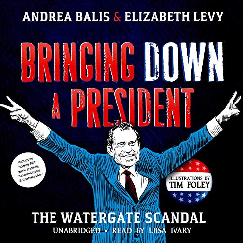 Bringing Down a President Audiolibro Por Andrea Balis, Elizabeth Levy arte de portada