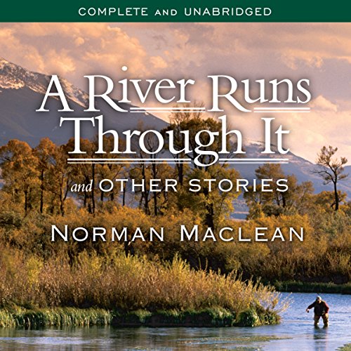 A River Runs Through It and Other Stories Audiobook By Norman Maclean cover art