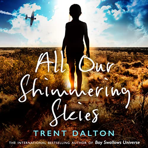 All Our Shimmering Skies Audiobook By Trent Dalton cover art