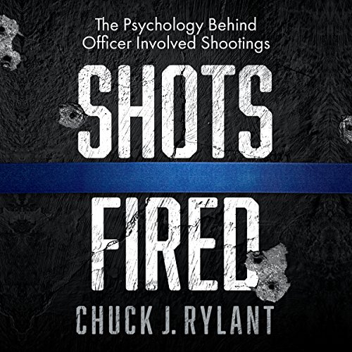 Shots Fired: The Psychology Behind Officer-Involved Shootings cover art