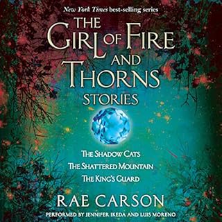 The Girl of Fire and Thorns Stories Audiobook By Rae Carson cover art