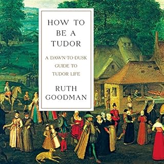 How to Be a Tudor Audiolibro Por Ruth Goodman arte de portada