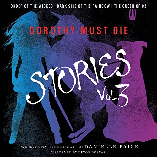 Dorothy Must Die Stories, Volume 3 Audiolibro Por Danielle Paige arte de portada