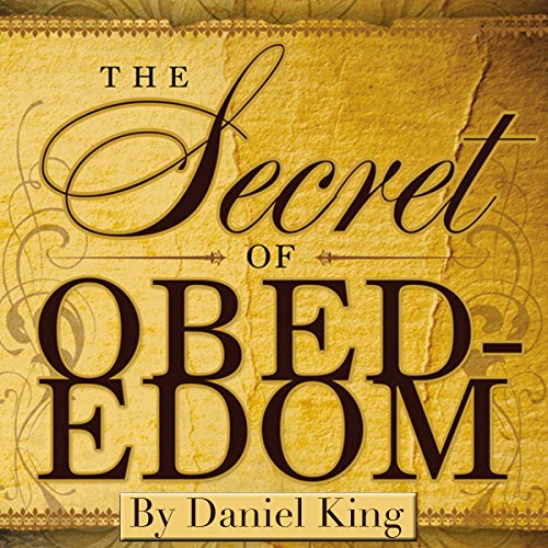 Secret of Obed-Edom Audiobook By Daniel King cover art