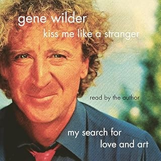 Kiss Me Like a Stranger Audiobook By Gene Wilder cover art