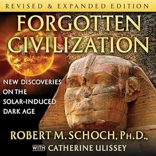 Forgotten Civilization Audiobook By Robert M. Schoch PhD, Catherine Ulissey cover art