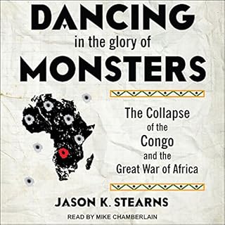 Dancing in the Glory of Monsters Audiobook By Jason Stearns cover art