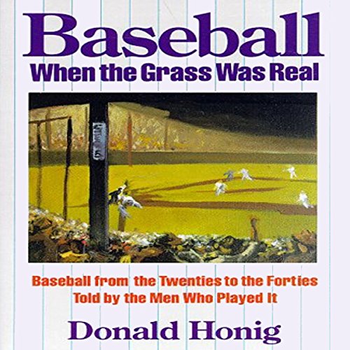 Baseball When the Grass Was Real cover art