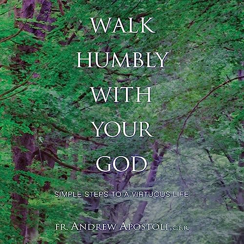 Walk Humbly with Your God Audiolibro Por Father Andrew Apostoli C.F.R. arte de portada