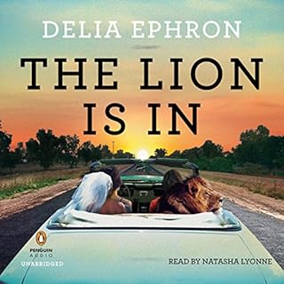 The Lion Is In Audiobook By Delia Ephron cover art