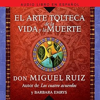 El Arte Tolteca de la Vida y la Muerte [The Toltec Art of Life and Death] Audiolibro Por Don Miguel Ruiz arte de portada