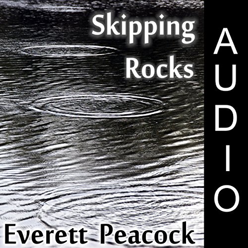 Skipping Rocks Audiobook By Everett Peacock cover art