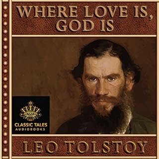 Where Love Is There God Is Also [Classic Tales Edition] Audiolibro Por Leo Tolstoy arte de portada