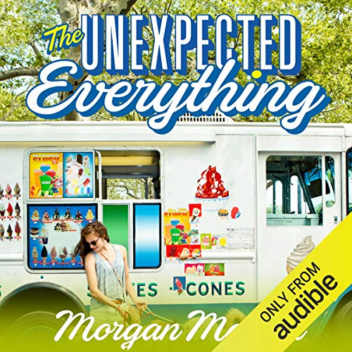 The Unexpected Everything Audiobook By Morgan Matson cover art