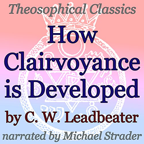 How Clairvoyance Is Developed Audiolibro Por C. W. Leadbeater arte de portada