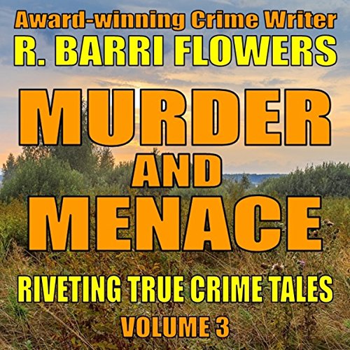 Couverture de Murder and Menace: Riveting True Crime Tales, Book 3