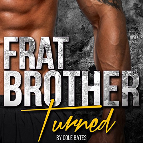 Page de couverture de Frat Brother Turned: A Straight to Gay Romance