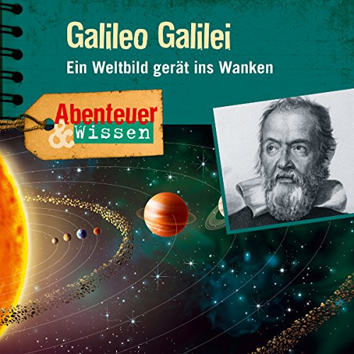 Galileo Galilei - Ein Weltbild gerät ins Wanken cover art