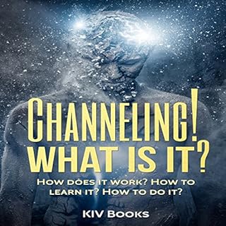 Channeling! What Is It? Audiolibro Por KIV Books arte de portada