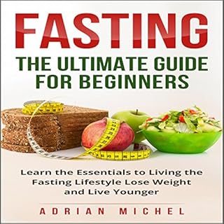 Fasting: The Ultimate Guide for Beginners Audiolibro Por Adrian Michel arte de portada