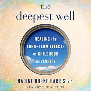 The Deepest Well Audiobook By Dr. Nadine Burke Harris cover art