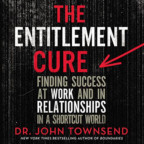 The Entitlement Cure Audiolibro Por Dr. John Townsend arte de portada